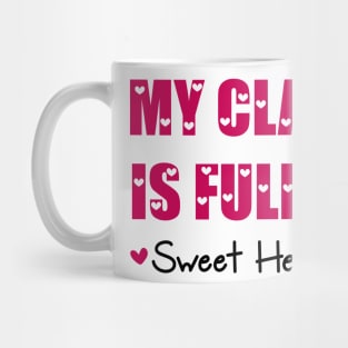 My class is full of Sweet Hearts Mug